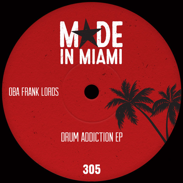 Oba Frank Lords - Drum Addiction EP / Made In Miami