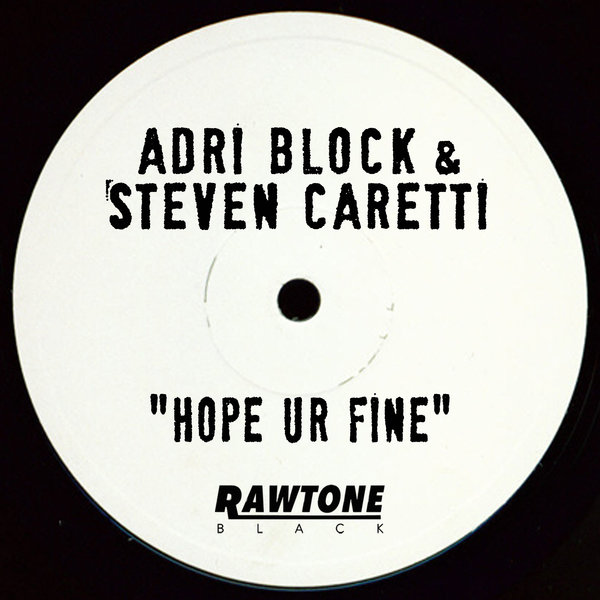 Block & Crown & Steven Caretti - Hope UR Fine / Rawtone Recordings