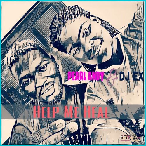 Pearl Andy & DJ Ex - Help Me Heal / Sfithah Entertainment