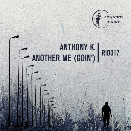 Anthony K. - Another Me (Goin') / RHYTHM INSIDE