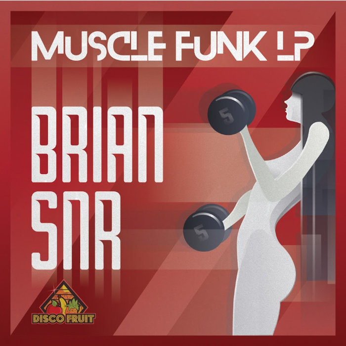 Brian SNR - Muscle Funk LP / Disco Fruit