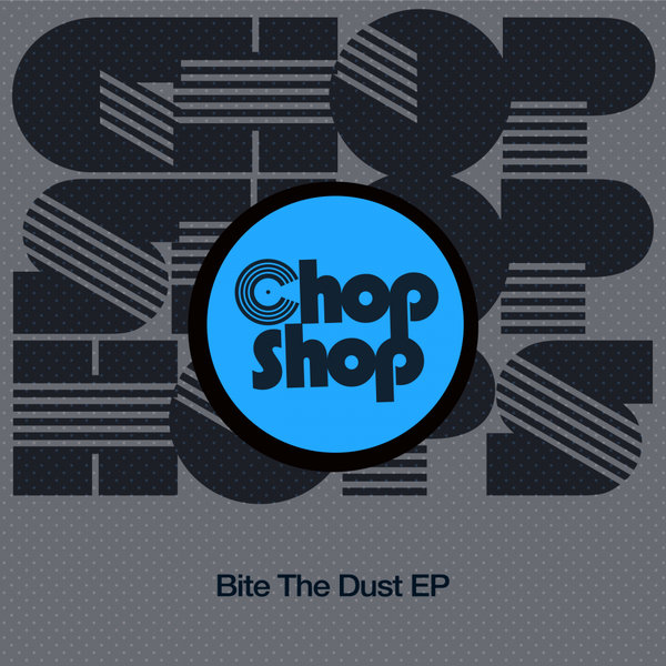 VA - Bite The Dust EP / Chopshop Music