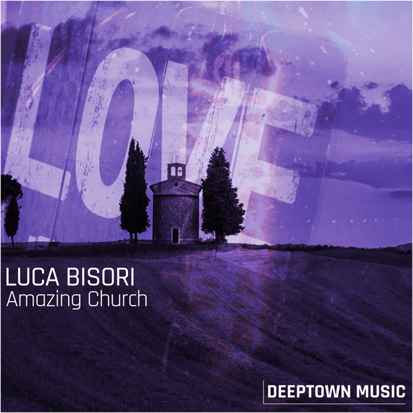 Luca Bisori - Amazing Church / Deeptown Music
