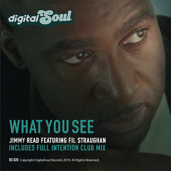 Jimmy Read feat. Fil Straughan - What You See / Digitalsoul