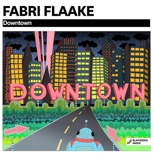 Fabri Flaake - Downtown / Blacksoul Music
