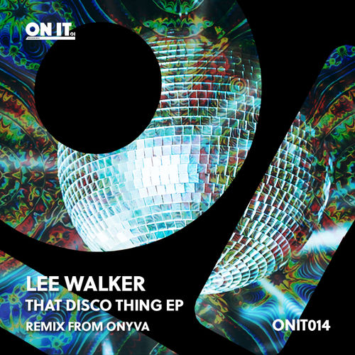 Lee Walker - That Disco Thing / ON IT Recordings