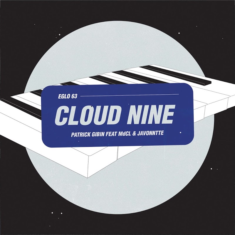 Patrick Gibin feat MDCL & Javonntte - Cloud Nine / Eglo Records