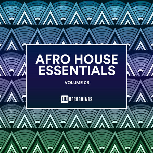 VA - Afro House Essentials, Vol. 06 / LW Recordings