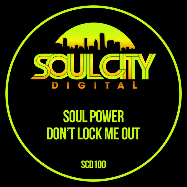 Soul Power - Don't Lock Me Out / Soul City Digital