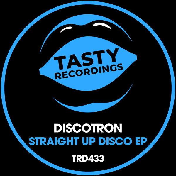Discotron - Straight Up Disco EP / Tasty Recordings Digital