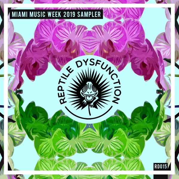 VA - Miami Music Week 2019 Sampler / Reptile Dysfunction