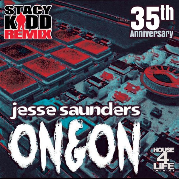 Jesse Saunders (Stacy Kidd Remixes) - On & On / House 4 Life