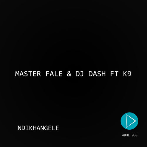 Master Fale, DJ Dash, K9 - Ndikhangele / 4 Bits House Music