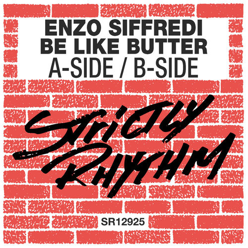 Enzo Siffredi & Be like Butter - A-Side / Strictly Rhythm
