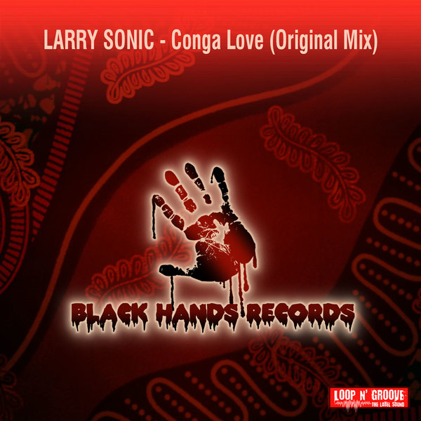 Larry Sonic - Conga Love / Black Hands Records