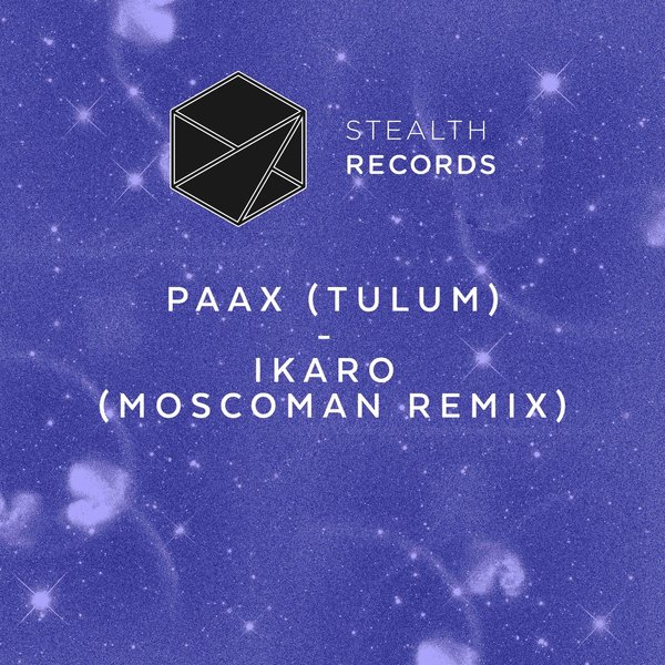 PAAX (Tulum) - Ikaro / Stealth Records (Armada)