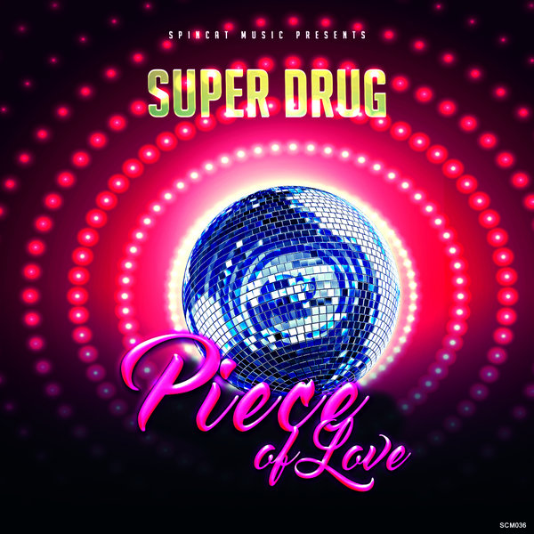 Super Drug - Piece Of Love / SpinCat Music