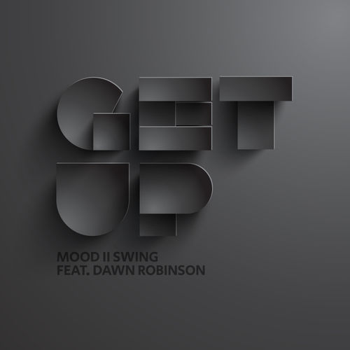 Mood II Swing ft Dawn Robinson - Get Up / Mood II Swing