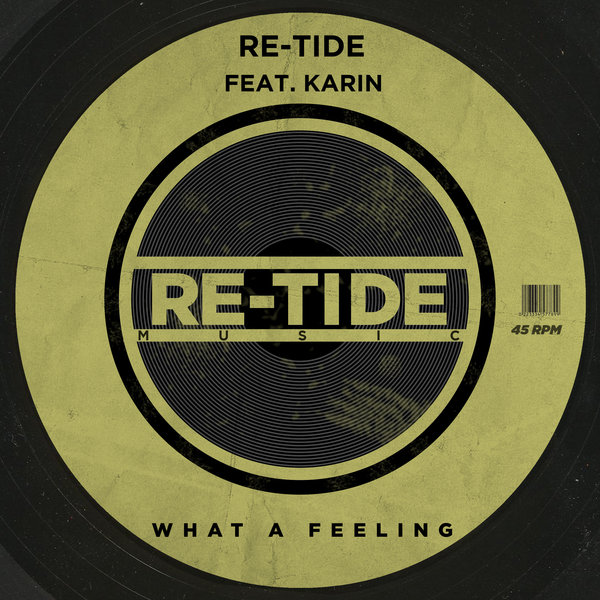 Re-Tide feat. Karin - What A Feeling / Re-Tide Music