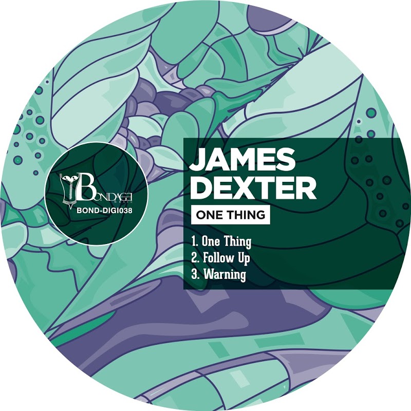 James Dexter - One Thing / Bondage Music