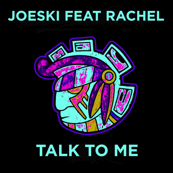 Joeski - Talk To Me Feat Rachel / Maya