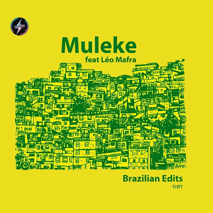 Muleke feat. Leo Mafra - Brazilian Edits / Thunder Jam