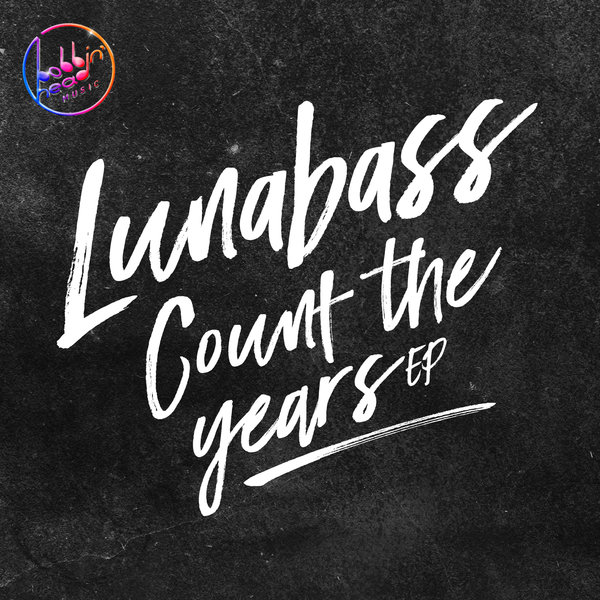 Lunabass - Count The Years EP / Bobbin Head Music