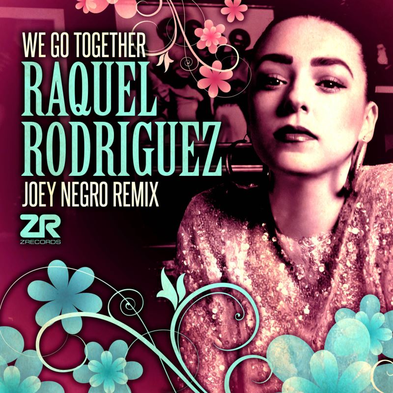 Raquel Rodriguez - We Go Together (Joey Negro Remixes) / Z Records