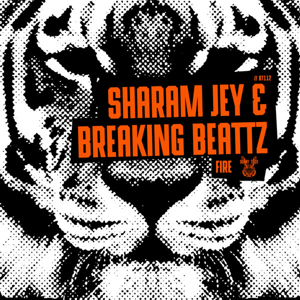 Sharam Jey & Breaking Beattz - Fire / Bunny Tiger