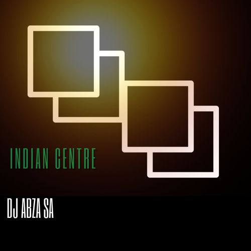 Dj Abza SA - Indian Centre / 5Th Pulse Music Productions