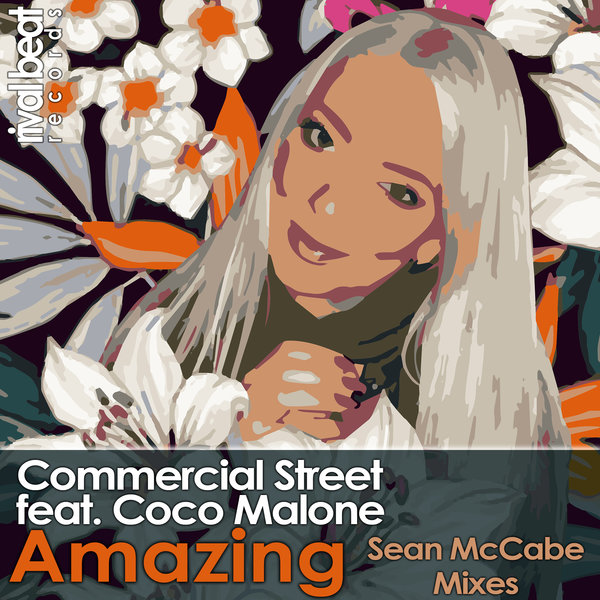 Commercial Street feat. Coco Malone - Amazing (Sean McCabe Mixes) / Rival Beat Records