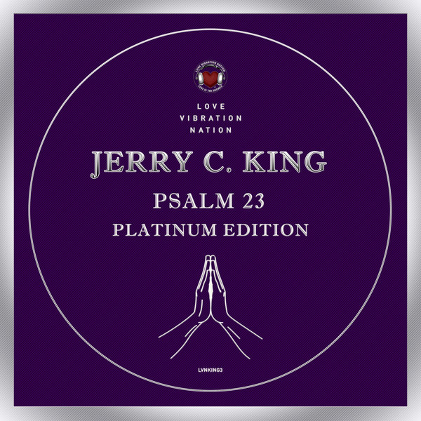 Jerry C. King - Psalm 23 (Platinum Edition) / Love Vibration Nation Music