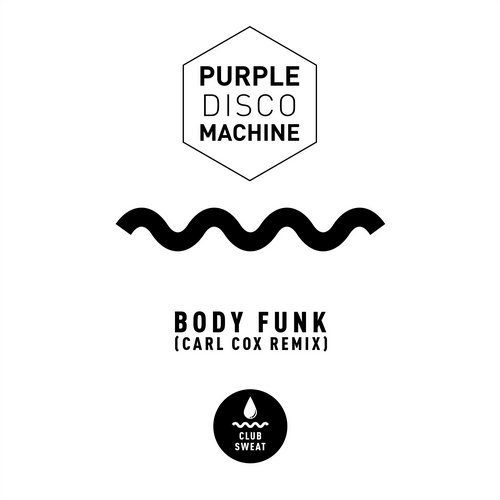 Purple Disco Machine - Body Funk (Carl Cox Extended Mix) / Club Sweat