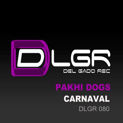 Pakhi Dogs - Carnaval / Del Gado Rec