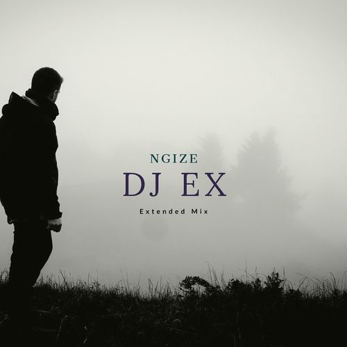 DJ Ex - Ngize (Extended) / Sfithah Entertainment
