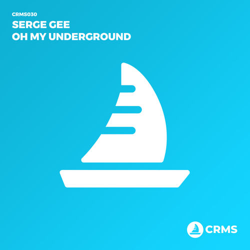 Serge Gee - Oh My Underground / CRMS Records