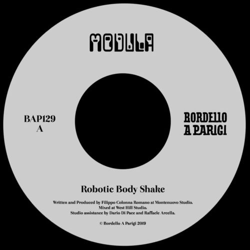 Modula - Robotic Body Shake / Bordello A Parigi