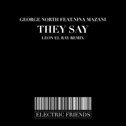 George North - They Say / ELECTRIC FRIENDS MUSIC