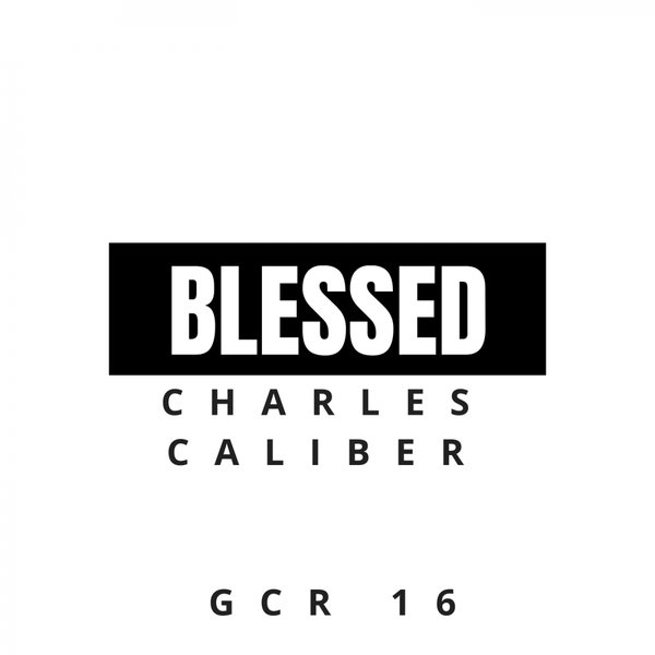 Charles Caliber - Blessed / Groove Centric Records