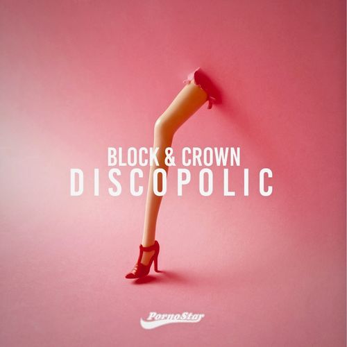 Block & Crown - Discopolic, Vol. 1 / PornoStar Records