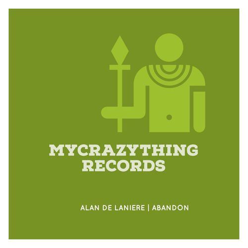 Alan De Laniere - Abandon / Mycrazything Records
