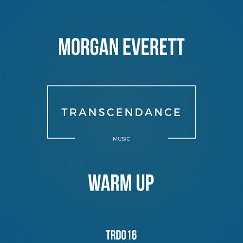 Morgan Everett - Warm Up / Transcendance Music