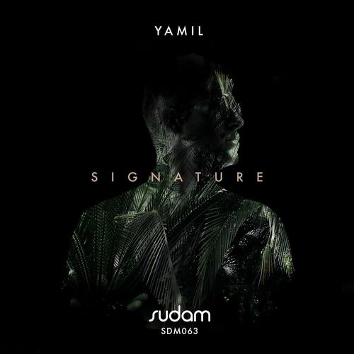 Yamil - SIGNATURE: Yamil / Sudam Recordings