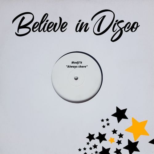 Madji'k - Always There / Believe in Disco