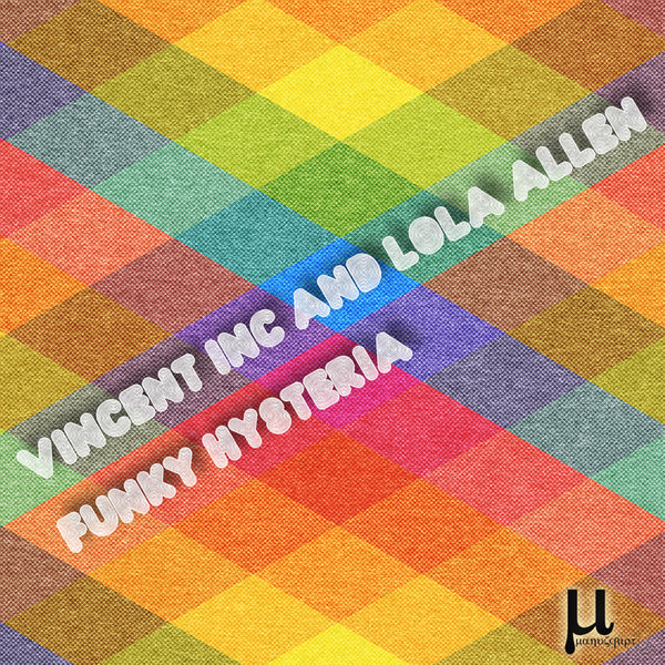 Vincent Inc & Lola Allen - Funky Hysteria / Manuscript Records