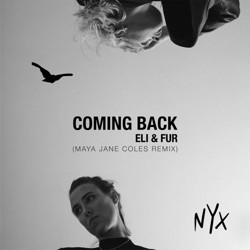 Eli & Fur - Coming Back (Maya Jane Coles Remix) / NYX Music