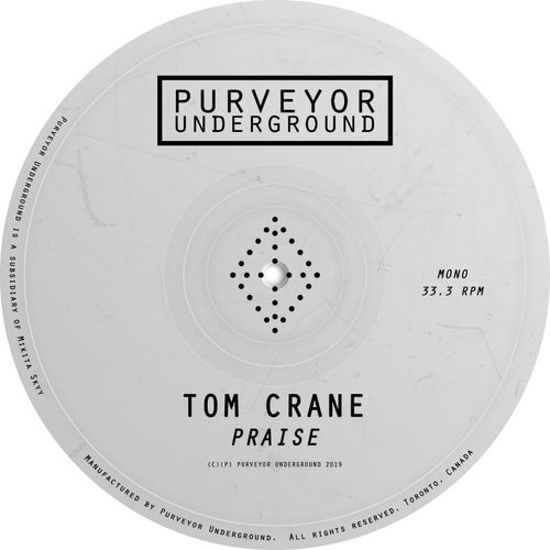 Tom Crane - Praise / Purveyor Underground