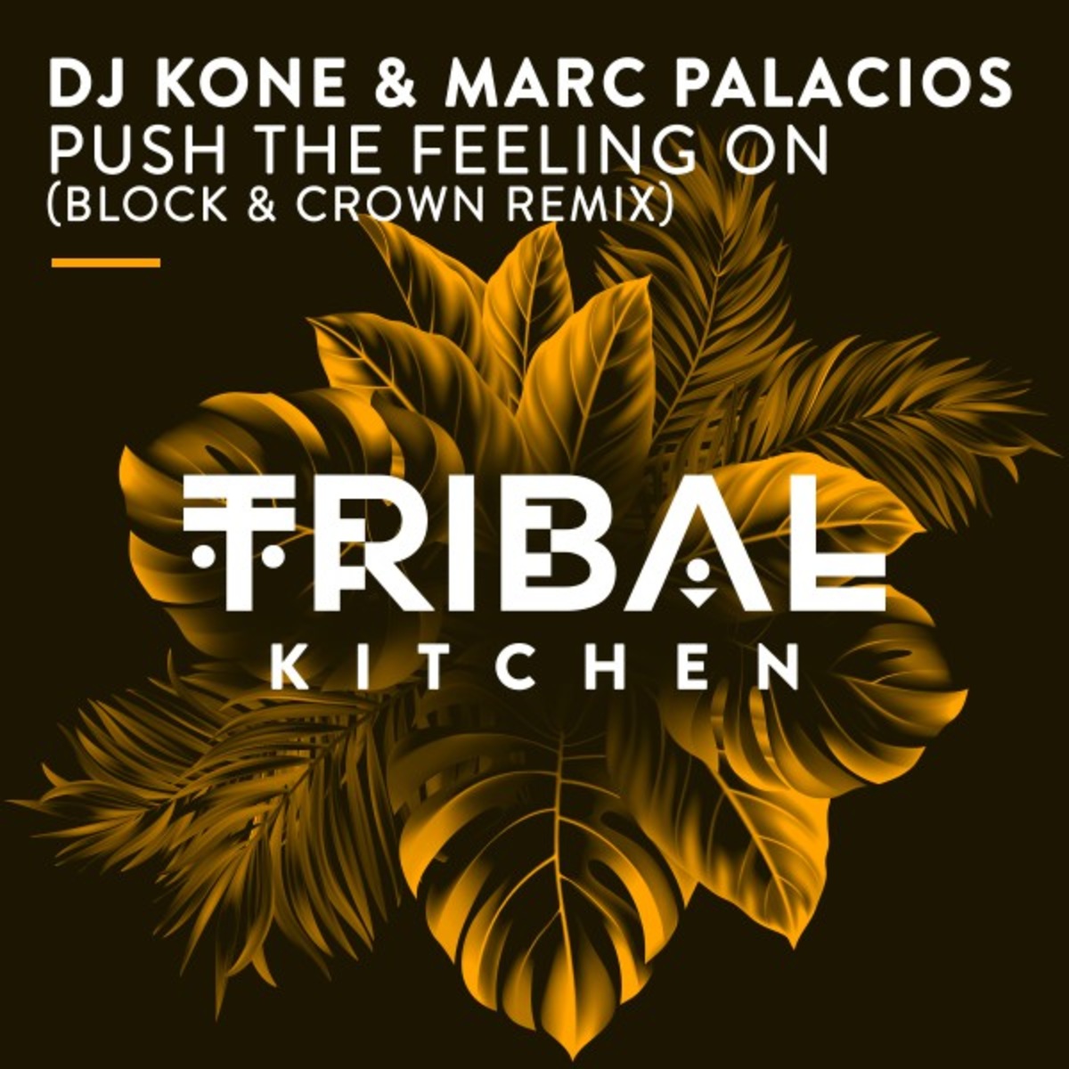 Dj Kone & Marc Palacios - Push the Feeling On (Block & Crown Remix) / Tribal Kitchen