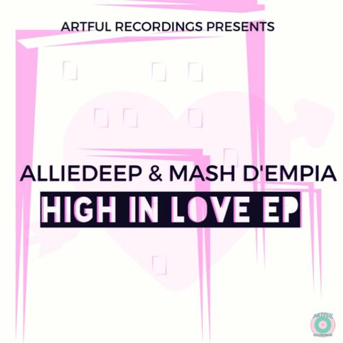 Alliedeep & Mash D'Empia - High In Love / Artful Recordings