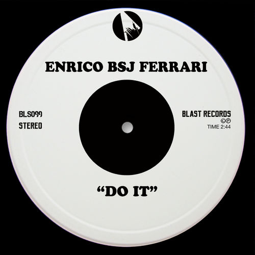 Enrico BSJ Ferrari - Do It / Blast Records